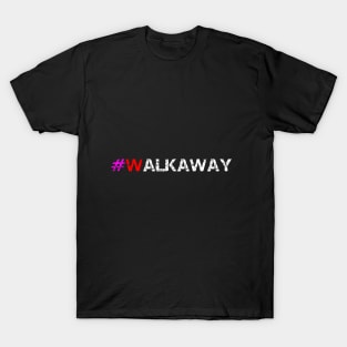 #walkaway T-Shirt